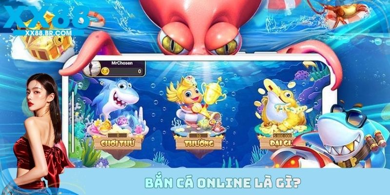 Bắn cá online là gì?