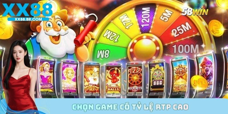 Bet thủ nên ưu tiên chọn tựa game có tỷ lệ RTP cao
