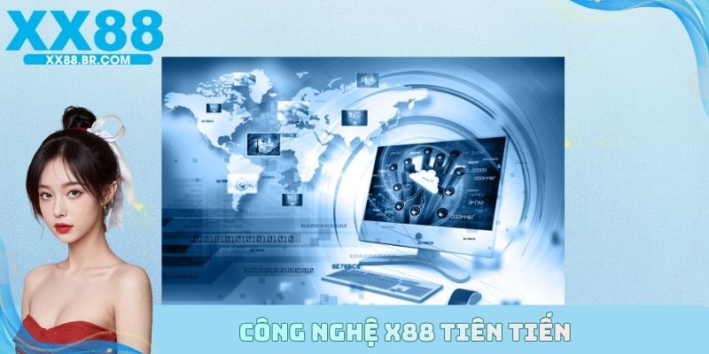 Công nghệ X88 tiên tiến