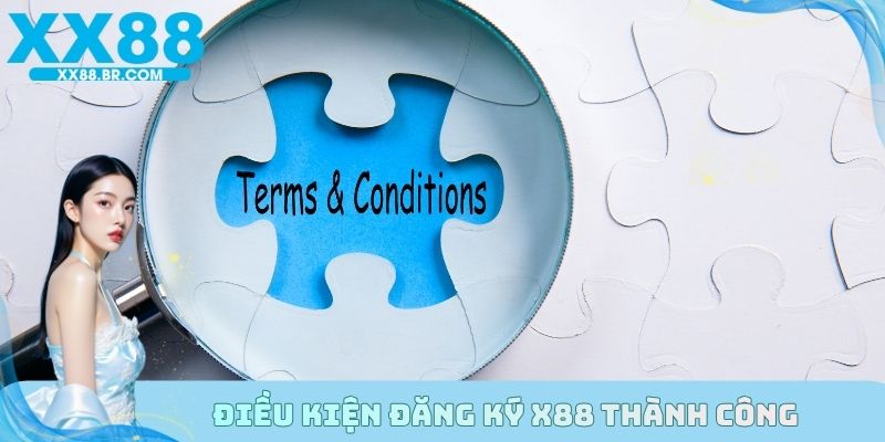 Điều kiện đăng ký X88 thành công