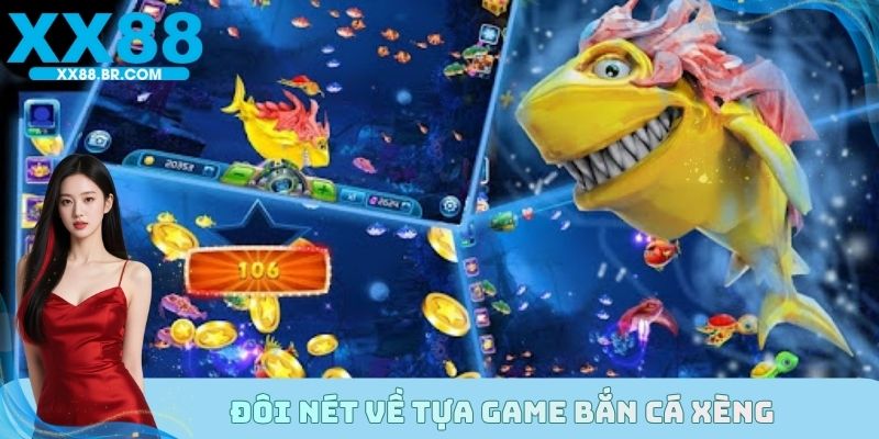 Giải trí ngay với bắn cá xèng để nhận cơ hội đổi thưởng khủng