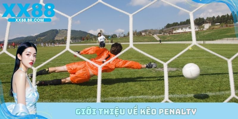Giới thiệu về kèo Penalty
