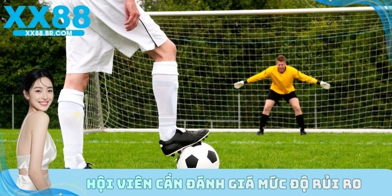 Hội viên cần đánh giá mức độ rủi ro