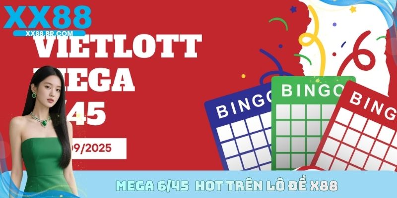 Mega 6/45 là loại hình hot trên lô đề X88