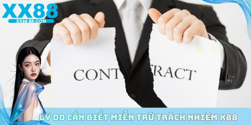 Nguyên nhân cần nắm quy định miễn trừ trách nhiệm X88