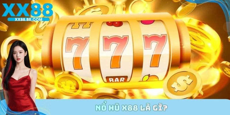 Nổ Hũ X88 từ lâu đã được nhiều người lựa chọn