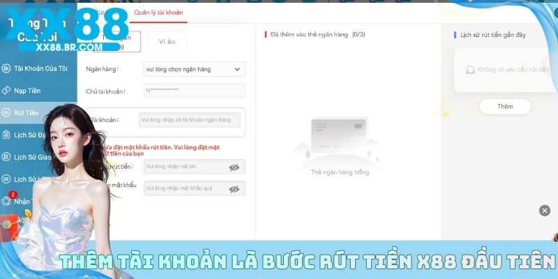 Thêm tài khoản là bước đầu tiên khi rút tiền X88