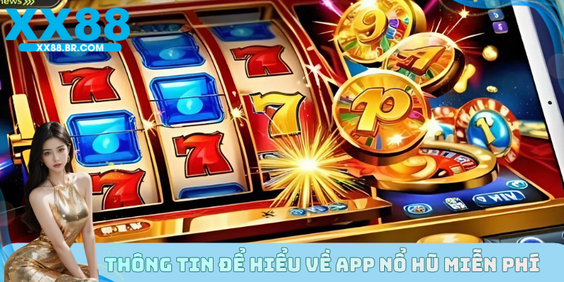 Thông tin để hiểu về app nổ hũ miễn phí