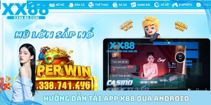 Tiến hành tải app X88 thông qua Android cực nhanh